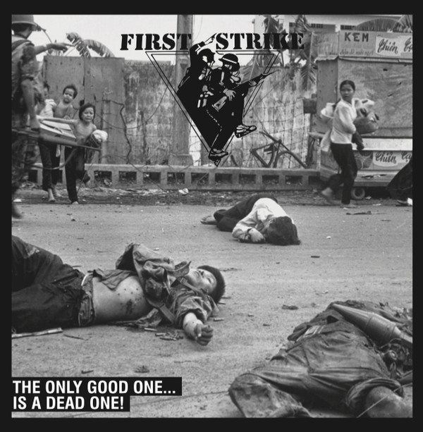 First Strike ‎"The Only Good One... Is A Dead One" EP